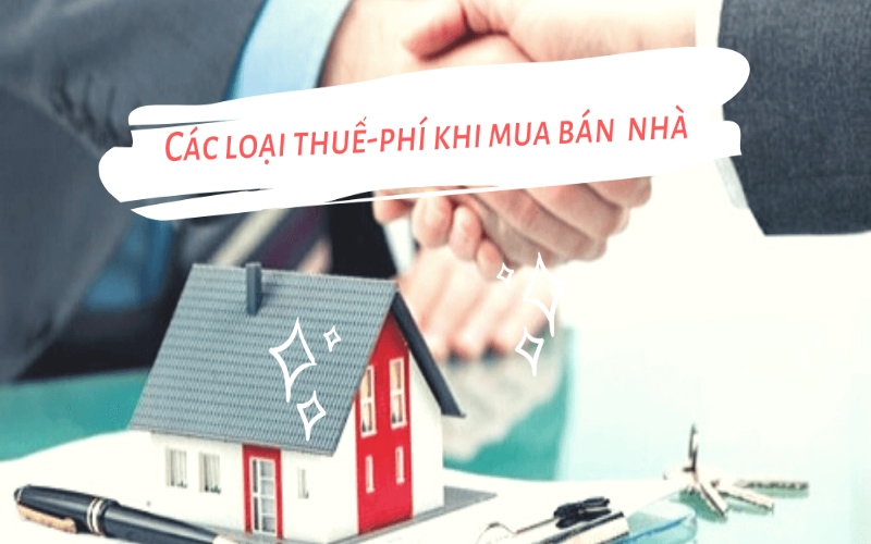 các loại thuế khi mua bán nhà