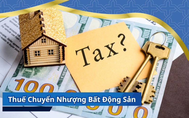 Thuế chuyển nhượng bất động sản