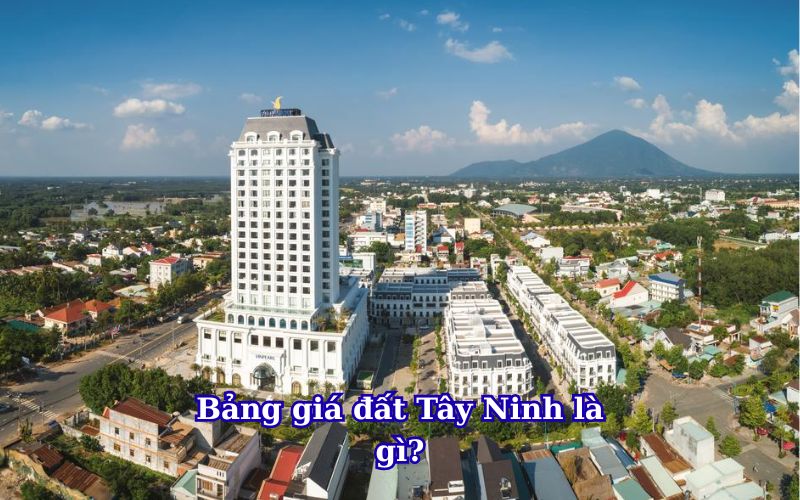 bang-gia-dat-tay-ninh-la-gi
