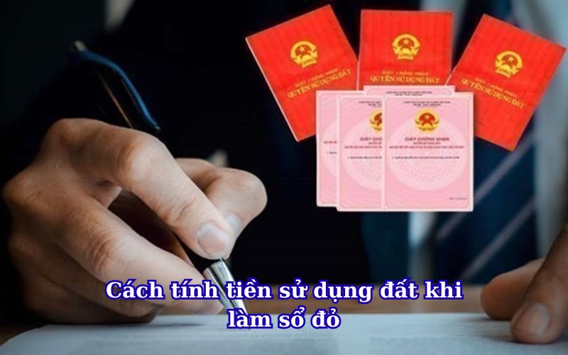 cach-tinh-tien-su-dung-dat-khi-lam-so-do