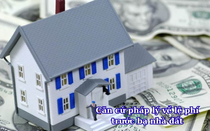 can-cu-phap-ly-ve-le-phi-truoc-ba-nha-dat