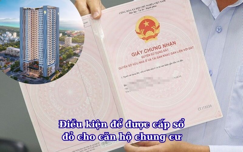 Điều kiện để được cấp sổ đỏ cho căn hộ chung cư
