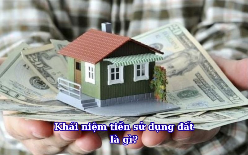 khai-niem-tien-su-dung-dat-la-gi