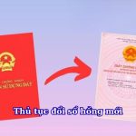 Thủ tục đổi sổ hồng mới: Quy trình, hồ sơ và chi phí cần biết