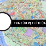 Tra vị trí thửa đất: Cách thực hiện nhanh, chính xác và hợp pháp năm 2025