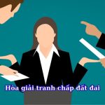Tờ hòa giải tranh chấp đất đai – Vai trò, quy trình lập và hướng dẫn chi tiết cho người dân