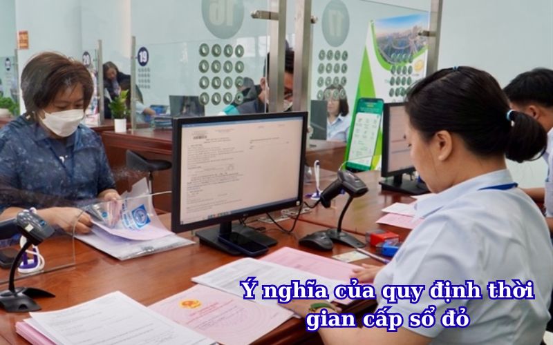 Ý nghĩa của quy định thời gian cấp sổ đỏ